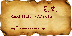 Ruschitzka Károly névjegykártya